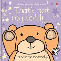 That's Not My Teddy Board Book : Usborne Touchy-Feely Baby Book - Fiona Watt