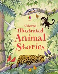 Illustrated Animal Stories : Illustrated Story Collections - Lesley Sims