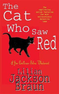 The Cat Who Saw Red (The Cat Who  Mysteries, Book 4) : An enchanting feline mystery for cat lovers everywhere - Lilian Jackson Braun