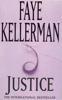 Justice : Peter Decker and Rina Lazarus Novel Ser. - Faye Kellerman