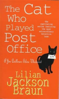 The Cat Who Played Post Office (The Cat Who  Mysteries, Book 6) : A cosy feline crime novel for cat lovers everywhere - Lilian Jackson Braun