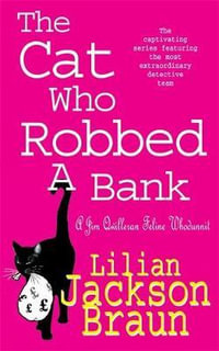 The Cat Who Robbed a Bank (The Cat Who  Mysteries, Book 22) : A cosy feline crime novel for cat lovers everywhere - Lilian Jackson Braun