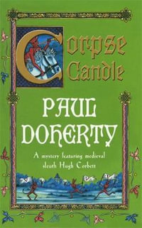 Corpse Candle (Hugh Corbett Mysteries, Book 13) : A gripping medieval mystery of monks and murder - Paul Doherty