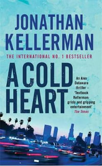 A Cold Heart : Alex Delaware Series : Book 17 - Jonathan Kellerman