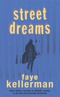 Street Dreams : Peter Decker and Rina Lazarus Novel Ser. - Faye Kellerman