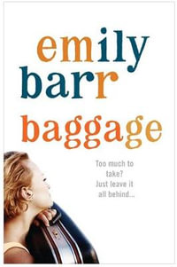 Baggage : An unputdownable thriller about digging up the past - Emily Barr