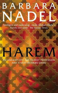 Harem (Inspector Ikmen Mystery 5) : Inspiration for THE TURKISH DETECTIVE, BBC Two's sensational new TV series - Barbara Nadel