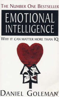 Emotional Intelligence : Why it Can Matter More Than IQ - Daniel Goleman