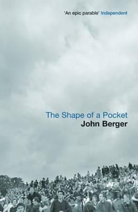 The Shape of a Pocket - John Berger