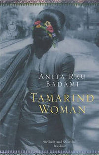 The Tamarind Woman - Anita Rau Badami