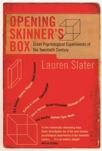 Opening Skinner's Box : Great Psychological Experiments of the Twentieth Century - Lauren Slater