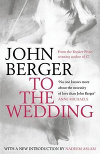 To the Wedding : rejacketed - John Berger