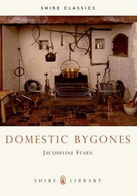 Domestic Bygones : Shire Library - Jacqueline Fearn