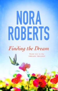 Finding The Dream : Dream : Book 3 - Nora Roberts