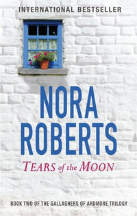 Tears Of The Moon : Number 2 in series - Nora Roberts