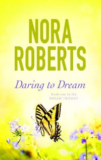 Daring To Dream : Dream : Book 1 - Nora Roberts