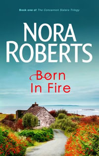 Born In Fire : Born In: Book 1 - Nora Roberts