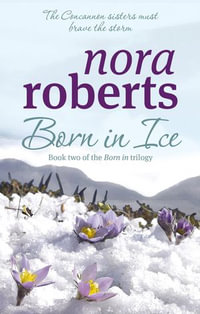 Born In Ice : Born In : Book 2 - Nora Roberts