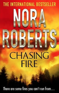 Chasing Fire : Tom Thorne Novels : Book 118 - Nora Roberts