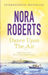 Dance Upon The Air : Number 1 in series - Nora Roberts