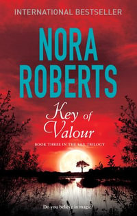 Key Of Valour : Number 3 in series - Nora Roberts