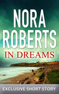 In Dreams : An Intimate Portrait of Roy Orbison: The Authorized Story - Nora Roberts