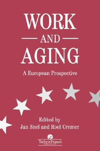 Work and Aging : A European Prospective - Jan Snel