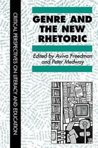 Genre In The New Rhetoric : Critical Perspectives on Literacy and Education - Aviva Freedman