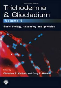 Trichoderma And Gliocladium. Volume 1 : Basic Biology, Taxonomy and Genetics - C.P. Kubicek