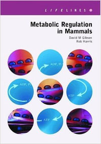 Metabolic Regulation in Mammals : Lifelines (Taylor & Francis). - David M. Gibson