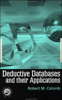 Deductive Databases and Their Applications - Robert  Colomb