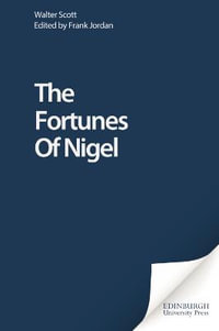 The Fortunes Of Nigel : Edinburgh Edition of the Waverley Novels - Walter Scott