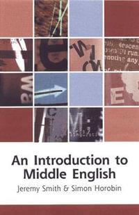 An Introduction to Middle English : Edinburgh Textbooks on the English Language - Simon Horobin