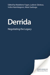 Derrida : Negotiating the Legacy - Madeleine Fagan