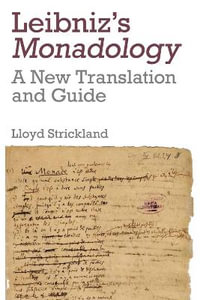 Leibniz's Monadology : A New Translation and Guide - Lloyd Strickland