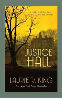 Justice Hall (#5) : A puzzling mystery for Mary Russell and Sherlock Holmes - Laurie R King