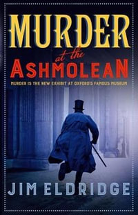 Murder at the Ashmolean (Museum Mysteries #3) : Museum Mysteries - Jim Eldridge