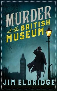 Murder at the British Museum : Museum Mysteries Book 2 - Jim Eldridge