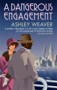 A Dangerous Engagement (Amory Ames #6) : Glamour and murder in Prohibition New York - Ashley Weaver