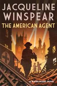 The American Agent : Maisie Dobbs : Book 15 - Jacqueline Winspear