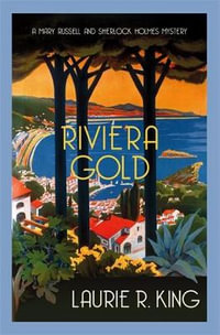 Riviera Gold : The intriguing mystery for Sherlock Holmes fans - Laurie R. King