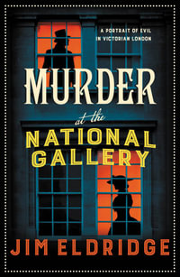 Murder at the National Gallery (Museum Mysteries 7) : The Thrilling Historical Whodunnit - Jim Eldridge