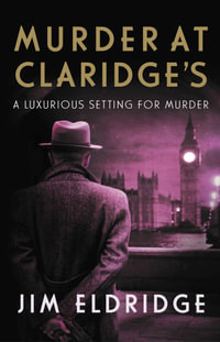 Murder at Claridge's (Hotel Mysteries #3) : The Elegant Wartime Whodunnit - Jim Eldridge