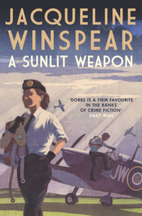 A Sunlit Weapon (Maisie Dobbs 17) : Maisie Dobbs - Jacqueline Winspear