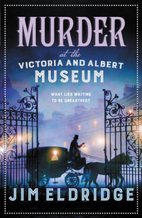 Murder at the Victoria and Albert Museum (Museum Mysteries 8) : Museum Mysteries - Jim Eldridge