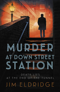 Murder at Down Street Station (Underground Station Mysteries 2) : The Thrilling Wartime Mystery Series - Jim Eldridge