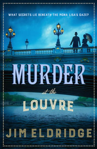 Murder at the Louvre (Museum Mysteries 10) : The Captivating Historical Whodunnit Set in Victorian Paris - Jim Eldridge