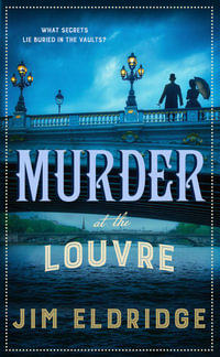 Murder at the Louvre (Museum Mysteries 10) : The Captivating Historical Whodunnit Set in Victorian Paris - Jim Eldridge