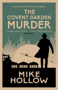 The Covent Garden Murder (Blitz Detective 8) : The Compelling Wartime Murder Mystery - Mike Hollow