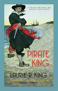 Pirate King (#14) : A thrilling mystery for Mary Russell and Sherlock Holmes - Laurie R King